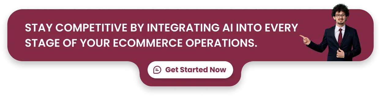 Stay competitive by integrating AI into every stage of your eCommerce operations.
