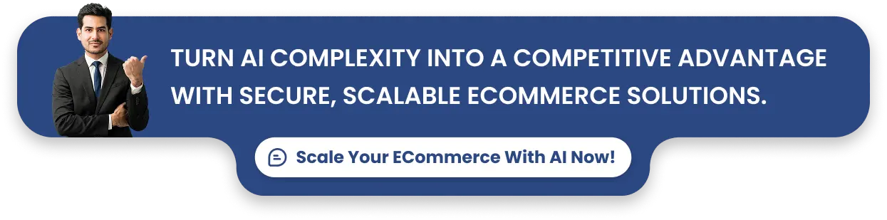 Turn AI complexity into a competitive advantage with secure, scalable eCommerce solutions.