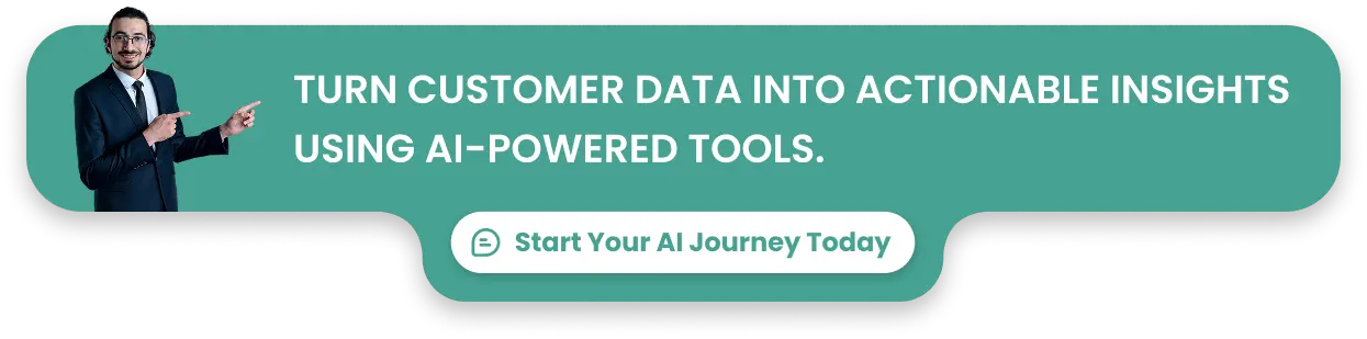 Turn customer data into actionable insights using AI-powered tools.