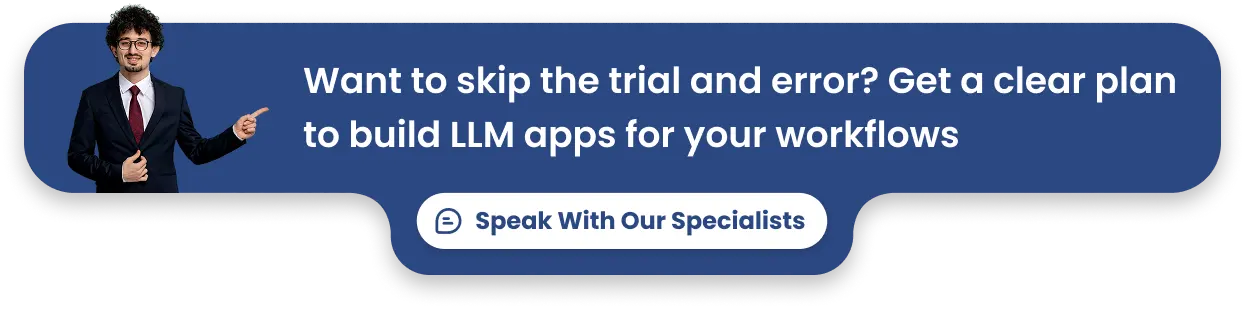 Want to skip the trial and error_ get a clear plan to build LLM apps for your workflows