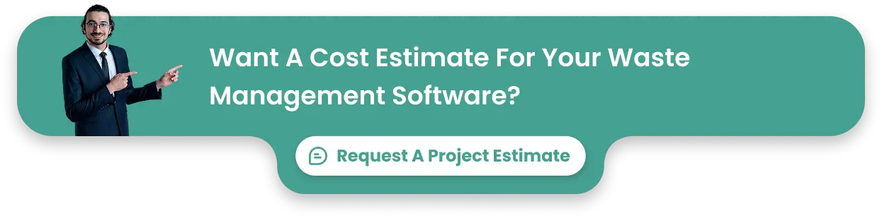 Want a Cost Estimate for Your Waste Management Software_