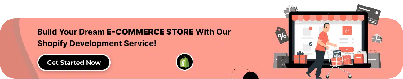 Build Your Dream E-commerce Store With Our Shopify Development Service!
