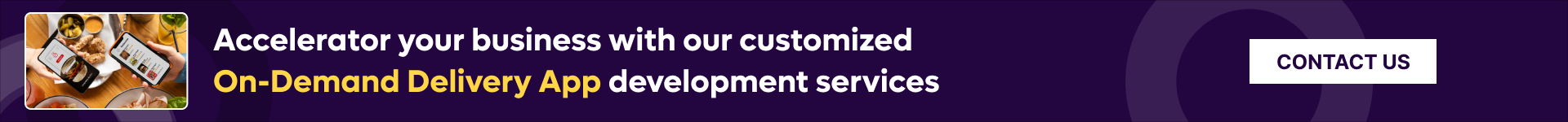 Accelerator your business with our customized on-demand delivery app development services