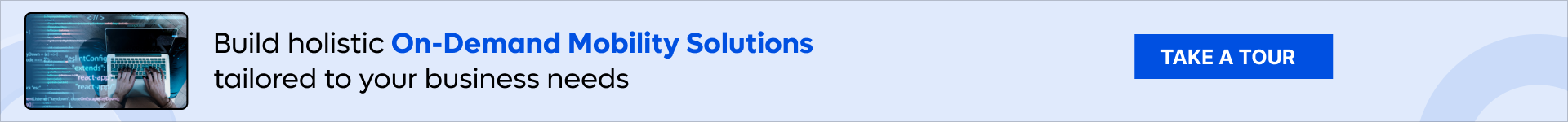 Build holistic On-Demand Mobility Solutions tailored to your business needs