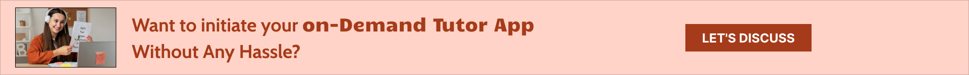 Want to initiate your on-Demand Tutor App Without Any Hassle_