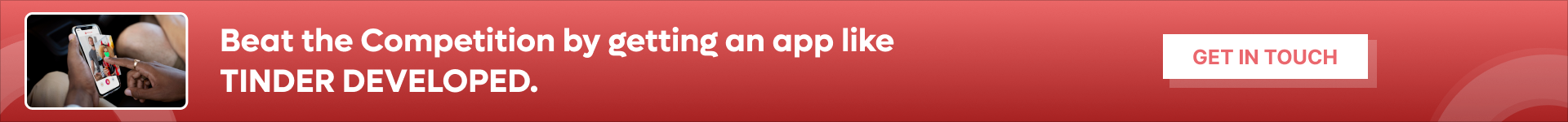 Beat the Competition by getting an app like Tinder Developed.