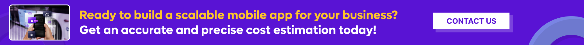 Ready to build a scalable mobile app for your business_ Get an accurate and precise cost estimation today!