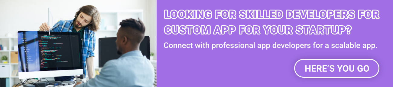 Looking-for-skilled-developers-for-a-custom-app-for-your-startup-CTA