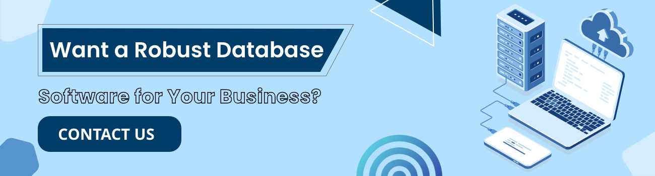 Want a robust database software for your business [Contact Us]