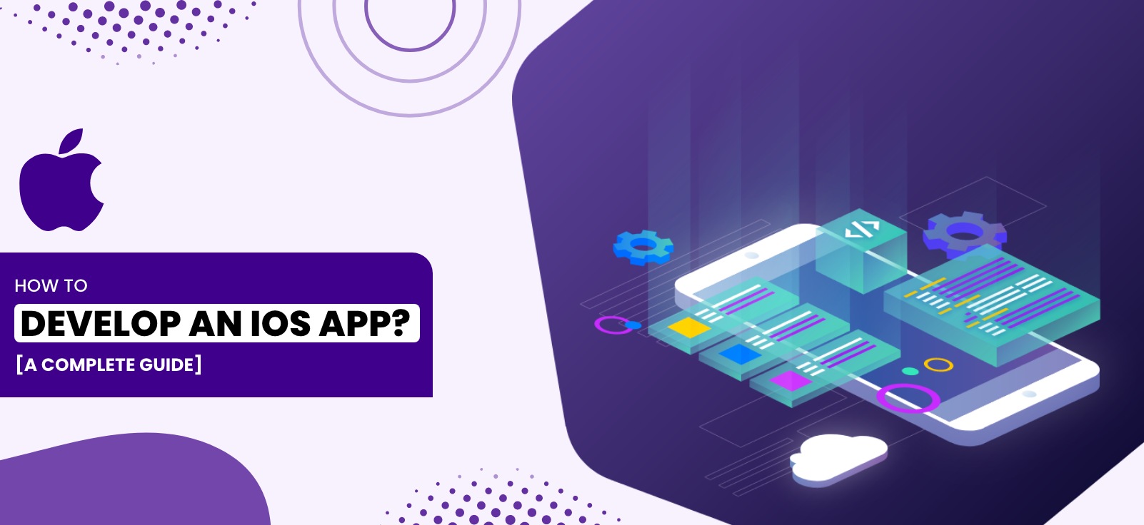 How to Develop an iOS App in 2022? Here’s the Complete Guide