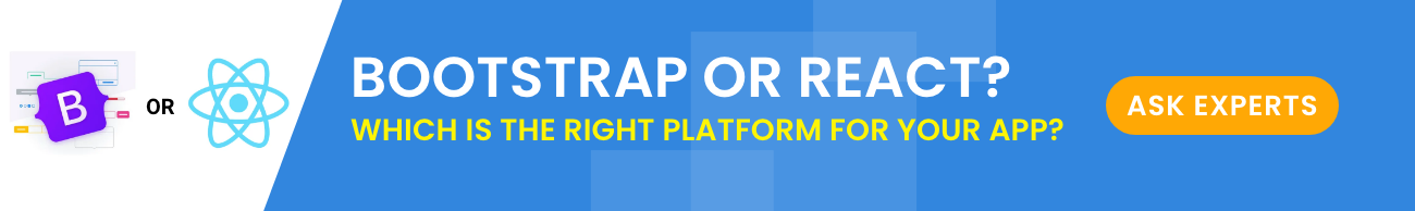 Bootstrap or React Which is the right platform for your app CTA 1