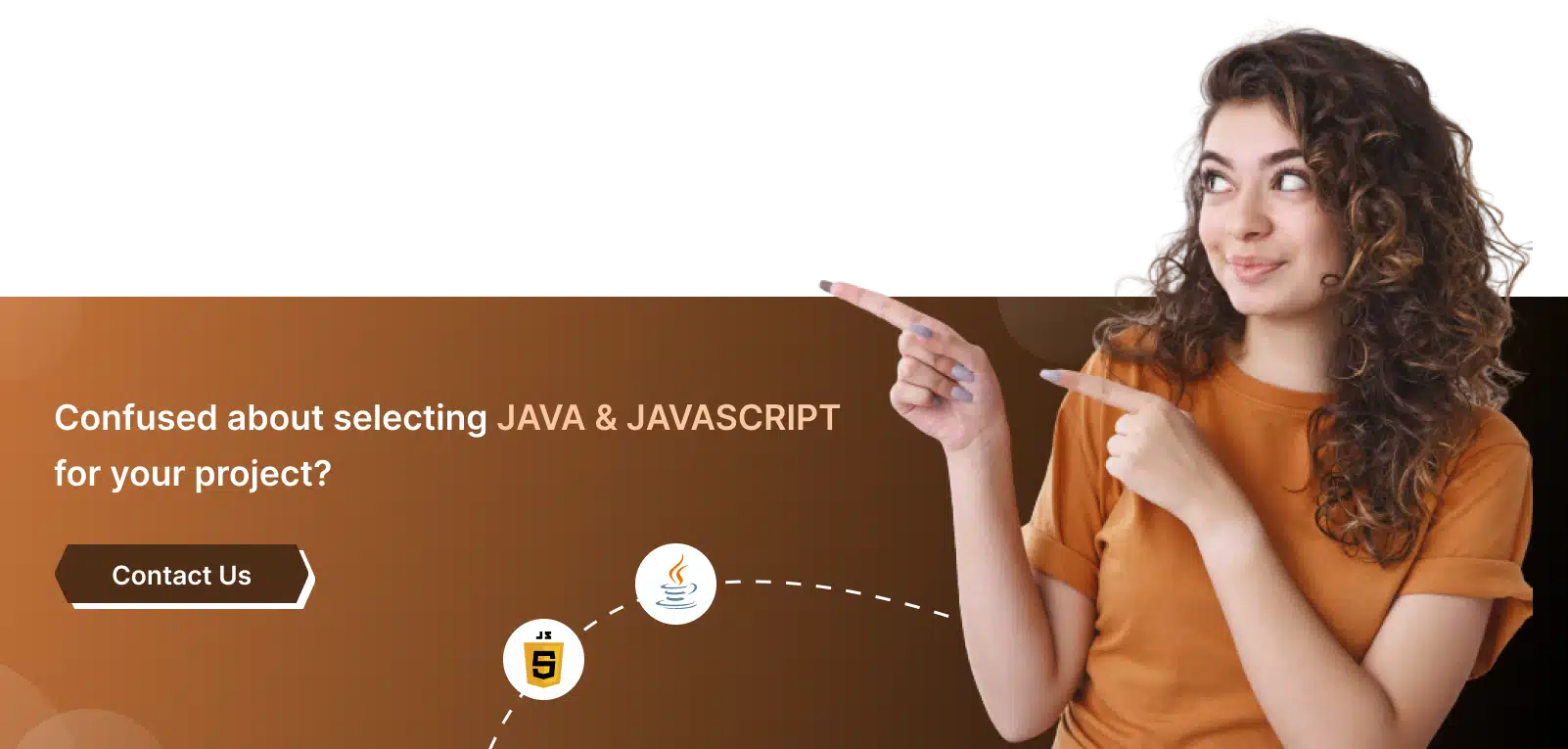Confused about selecting Java & JavaScript for your project_
