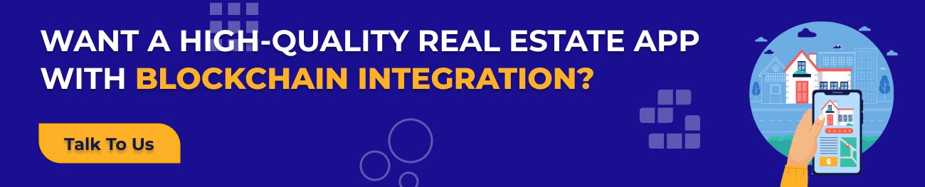 Want a high-quality real estate app with blockchain integration_