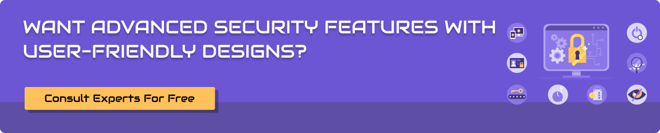 Want advanced security features with user-friendly designs_
