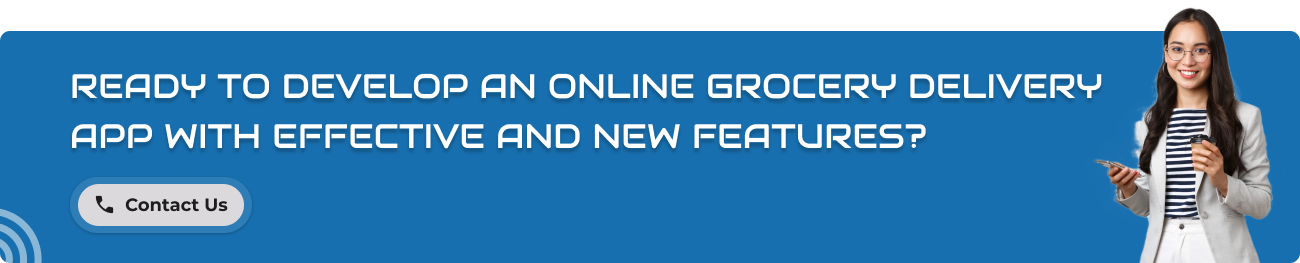 Ready to develop an online grocery delivery app with effective and new features_
