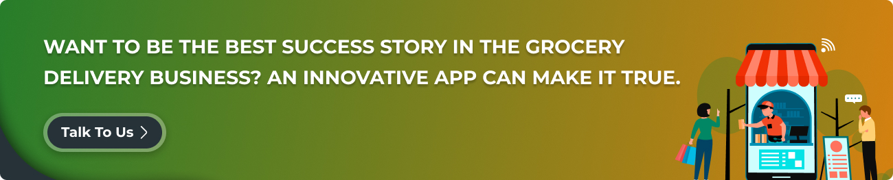 Want to be the best success story in the Grocery delivery business_ An Innovative app can make it true.