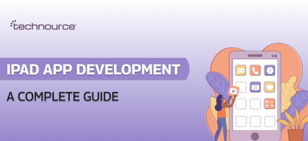 Everything You Need to Know About iPad App Development