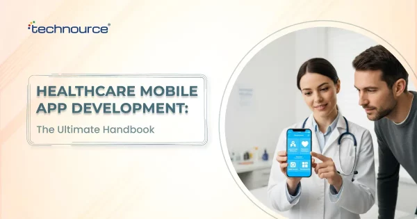 Healthcare Mobile App Development in 2026: The Ultimate Handbook