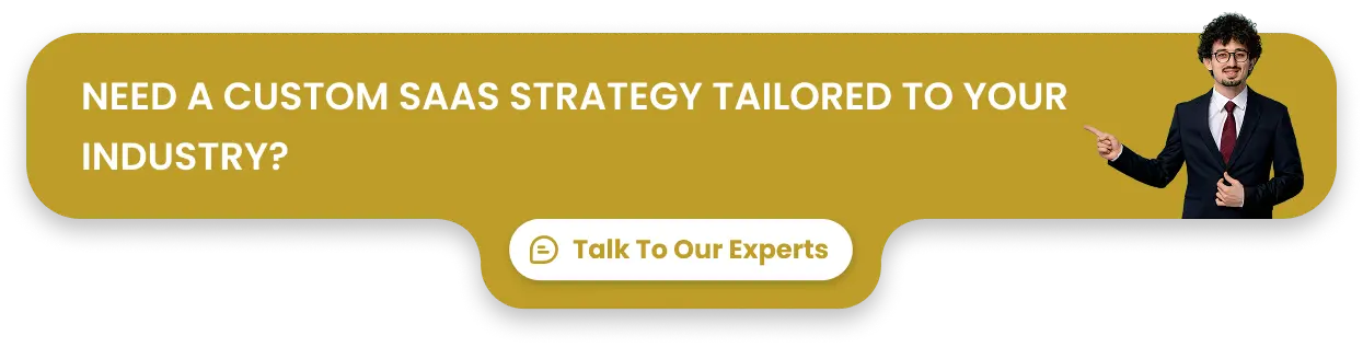 Need a custom SaaS strategy tailored to your industry?