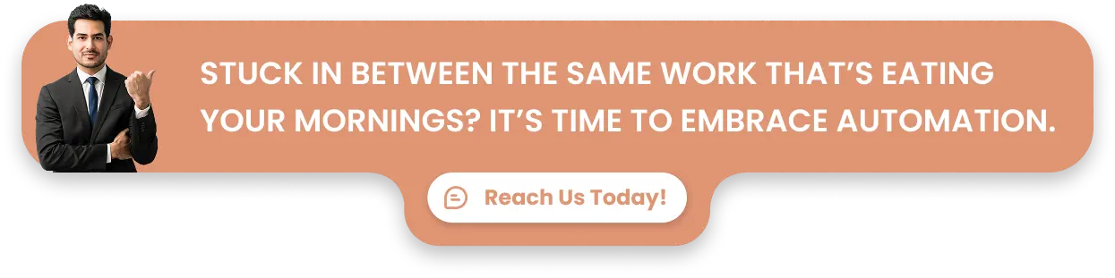 Stuck in between the same work that’s eating your mornings? It’s time to embrace automation.