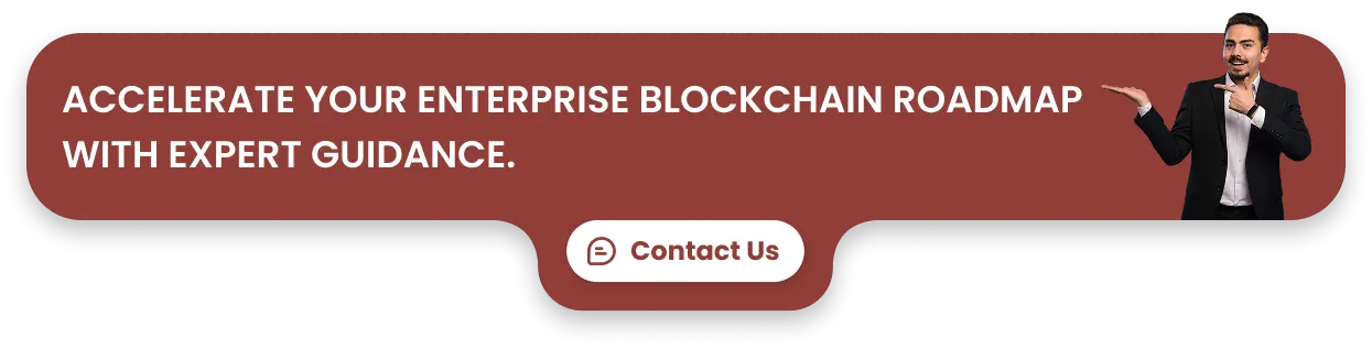 Accelerate your enterprise blockchain roadmap with expert guidance.