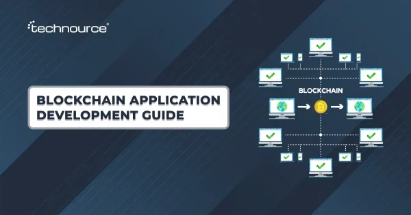 Blockchain Application Development Guide: Steps, Costs & Best Practices