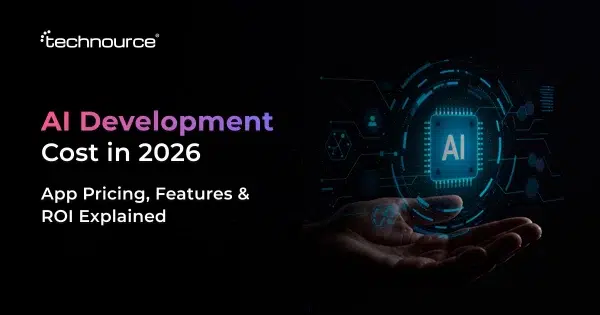 AI Development Cost in 2026: App Pricing, Features & ROI Explained