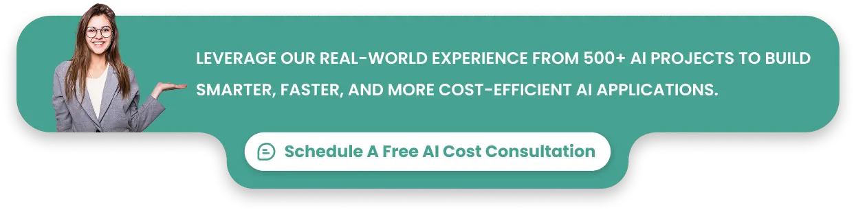 Leverage our real-world experience from 500+ AI projects to build smarter, faster, and more cost-efficient AI applications.
