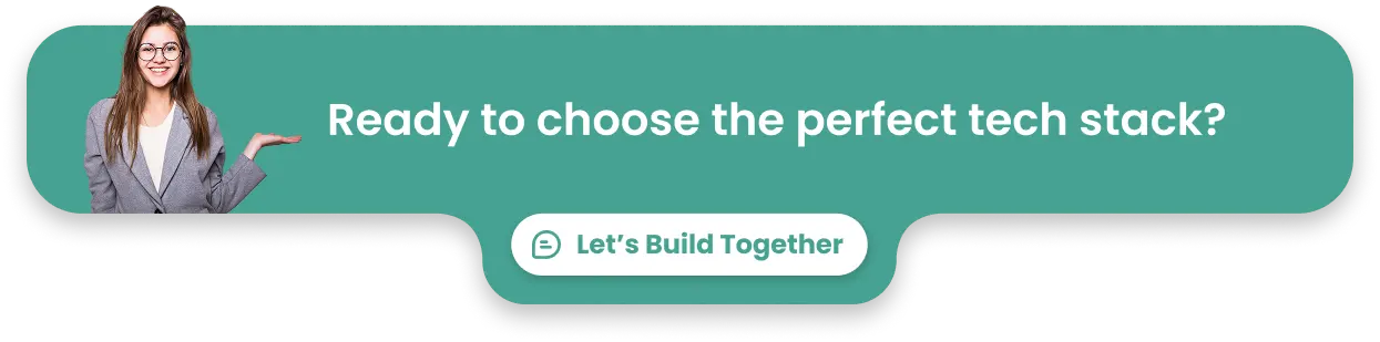 Ready to choose the perfect tech stack?