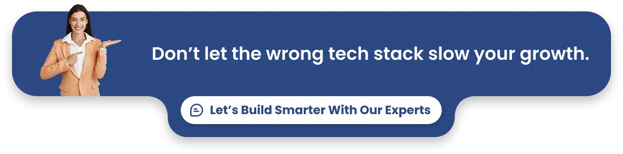 Don’t let the wrong tech stack slow your growth.