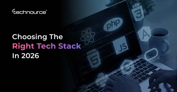 Choosing the Right Tech Stack in 2026 for Modern App Development