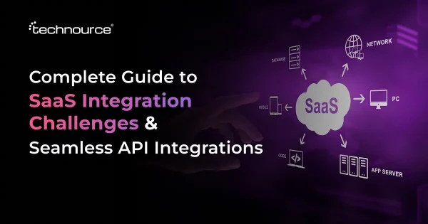 SaaS Integration Challenges: Your Complete Guide to Seamless Integrations