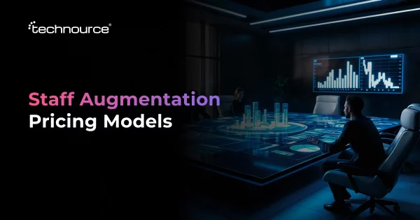 Staff Augmentation Pricing Models: Complete Guide to Cost & Rates