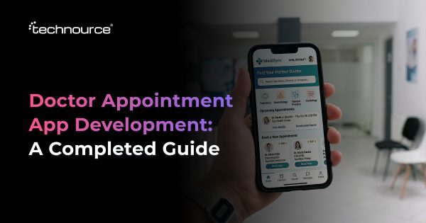 Doctor Appointment App Development : Cost, Features & Process