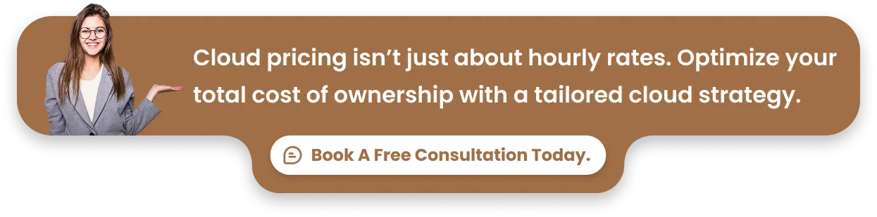 Cloud pricing isn’t just about hourly rates. Optimize your total cost of ownership with a tailored cloud strategy.