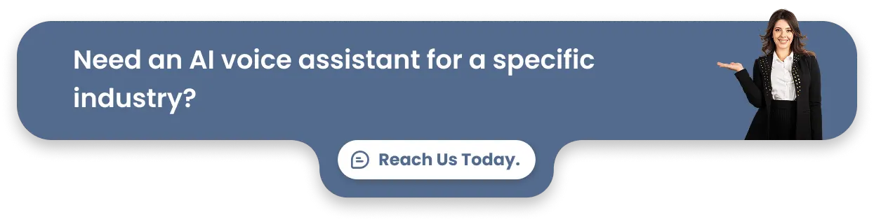 Need an AI voice assistant for a specific industry