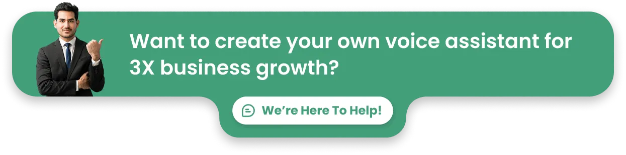 Want to create your own voice assistant for 3X business growth