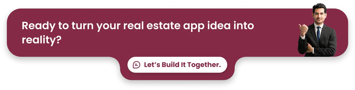 Ready to turn your real estate app idea into reality