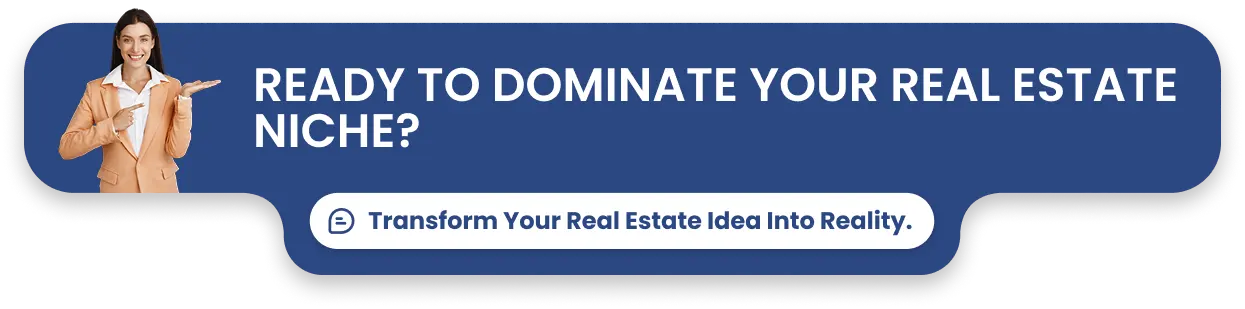 Ready to Dominate your Real Estate Niche