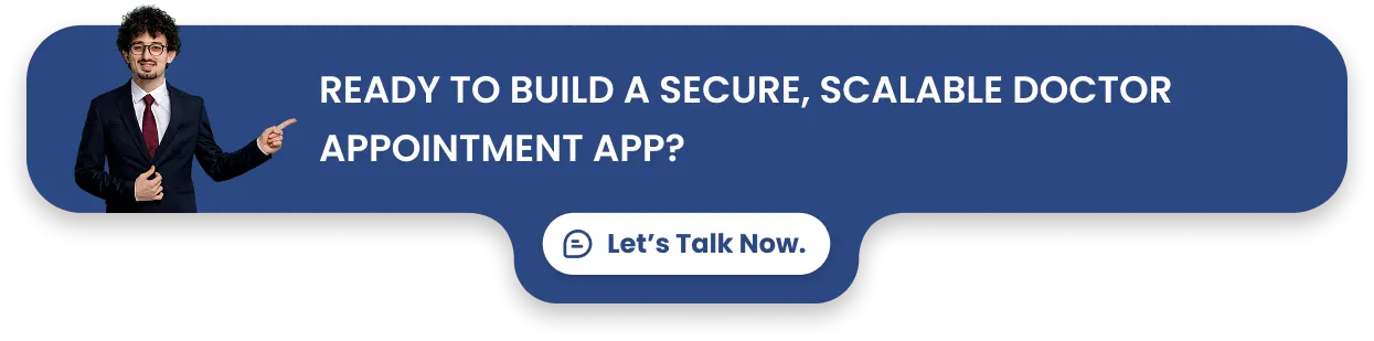 Ready to build a secure, scalable doctor appointment app