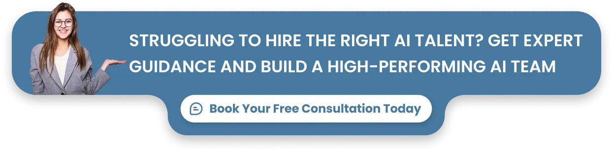 Struggling to hire the right AI talent_ Get expert guidance and build a high-performing AI team—book your free consultation today.