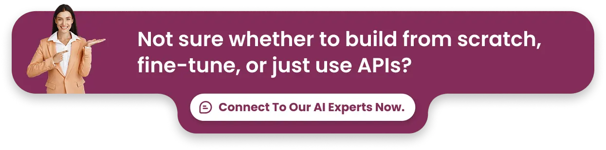 Not sure whether to build from scratch, fine-tune, or just use APIs_