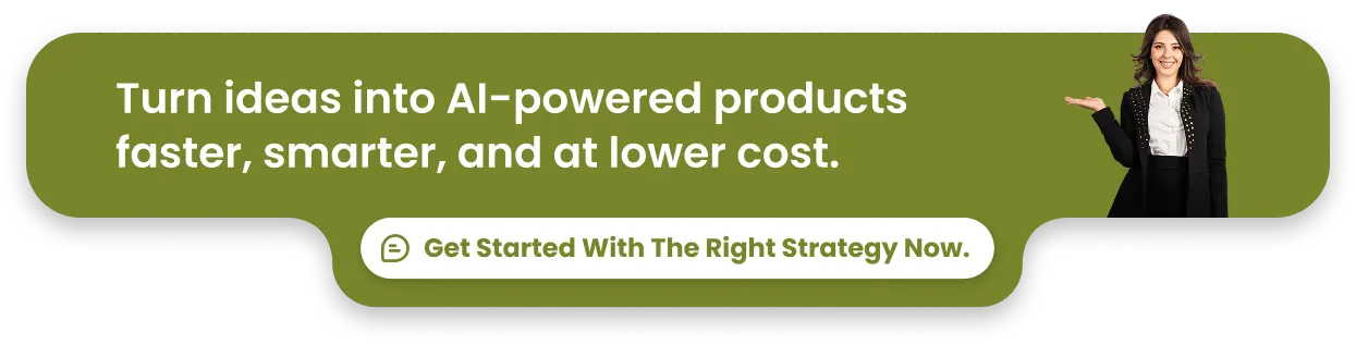 Turn ideas into AI-powered products faster, smarter, and at lower cost.