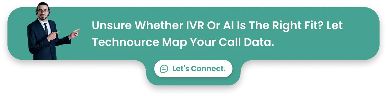 Unsure whether IVR or AI is the right fit_ Let Technource map your call data