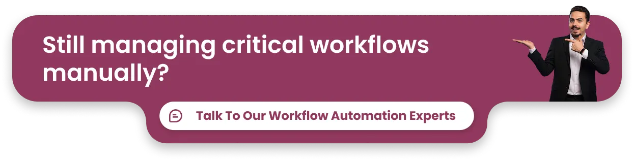 Still managing critical workflows manually_