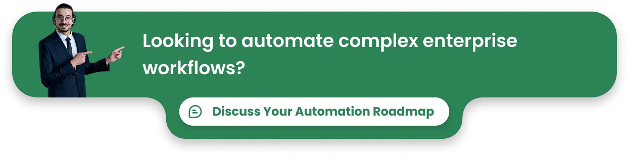 Looking to automate complex enterprise workflows_