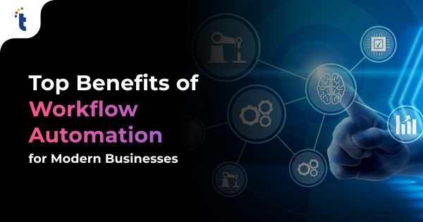 15 Benefits of Workflow Automation Every Business Should Know in 2026