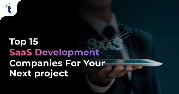 Top 15 SaaS Development Companies for 2026