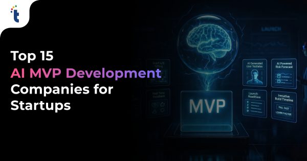 Top 15 AI MVP Development Services Providers for Startups in 2026