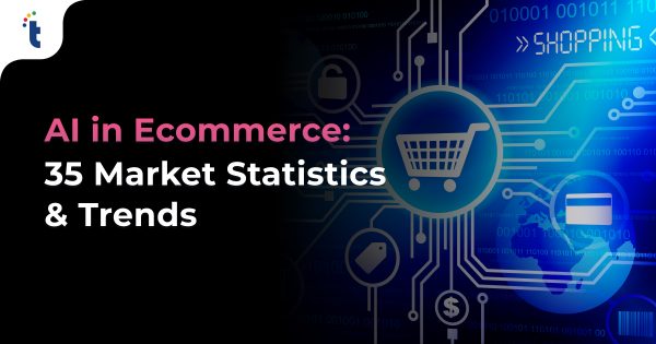 AI in Ecommerce Statistics: 35 Stats You Need to Know in 2026